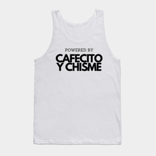 Powered by Cafecito y Chisme Tank Top